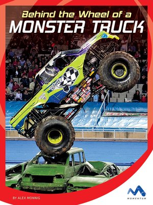 cover image of Behind the Wheel of a Monster Truck